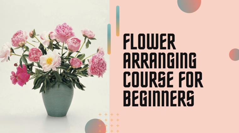 Flower Arranging Course For Beginners (1) Flower Arranging Course For Beginners (1)