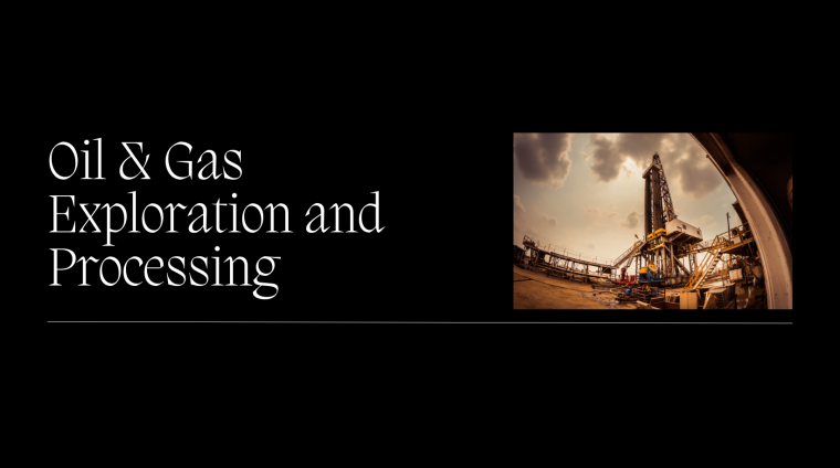 Oil & Gas Exploration and Processing (1) Oil & Gas Exploration and Processing (1)